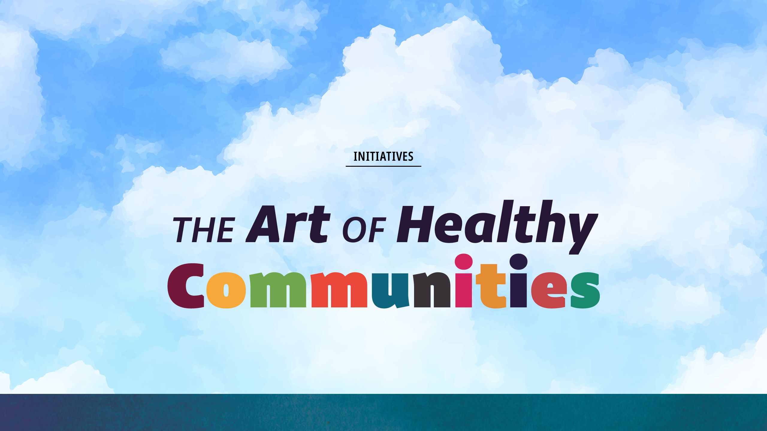 an illustration of a cloud background with the text that reads the art of healthy communities.