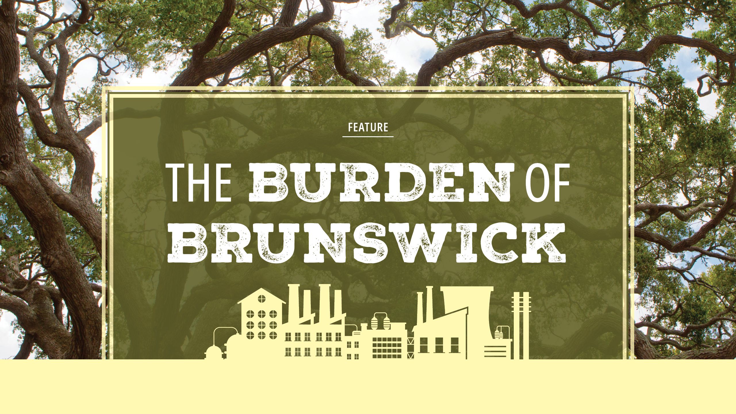 An abstract background image composed of a twisted tree and an industrial land scape with the title that reads The Burden of Brunswick.