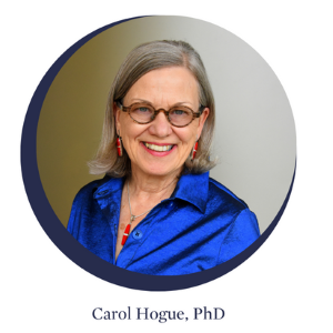 Carol Hogue, PhD